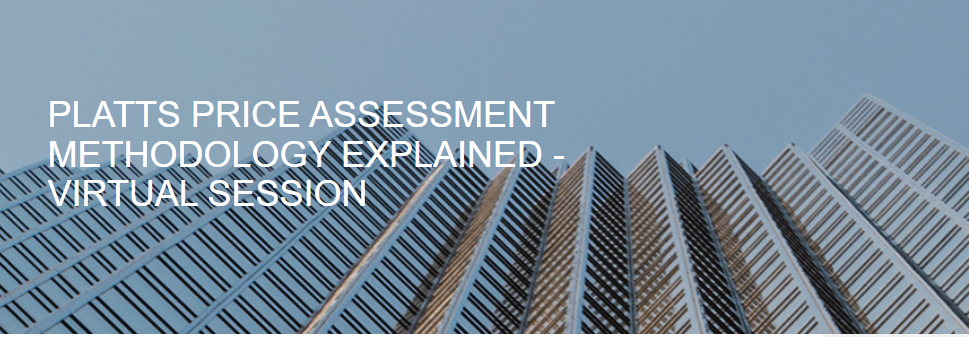Platts Price Assessment Methodology Explained-Virtual Session